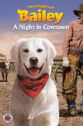 Приключения Бэйли: Ночь в Каутауне / Adventures of Bailey: A Night in Cowtown