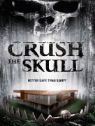 Размозжить череп / Crush the Skull