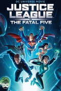 Лига справедливости против Смертоносной пятерки / Justice League vs. the Fatal Five