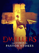 Обитатели: Проклятье пастора Стоукса / Dwellers: The Curse of Pastor Stokes