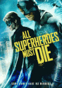 Все супергерои должны погибнуть    / All Superheroes Must Die