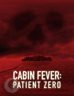 Лихорадка: Пациент Зеро    / Cabin Fever: Patient Zero