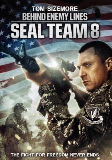 Команда восемь: В тылу врага    / Seal Team Eight: Behind Enemy Lines