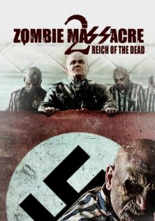 Резня зомби 2: Рейх мёртвых    / Zombie Massacre 2: Reich of the Dead