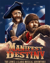 Предназначение: музыкальное приключение Льюиса и Кларка / Manifest Destiny: The Lewis & Clark Musical Adventure