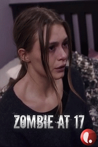 Зомби в 17 / Zombie at 17