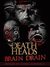 Отрубленные головы: Взрыв мозга / Death Heads: Brain Drain