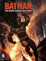 Темный рыцарь: Возрождение легенды. Часть 2    / Batman: The Dark Knight Returns